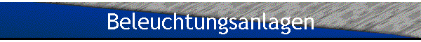 Beleuchtungsanlagen