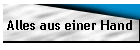 Alles aus einer Hand